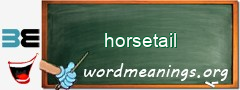 WordMeaning blackboard for horsetail